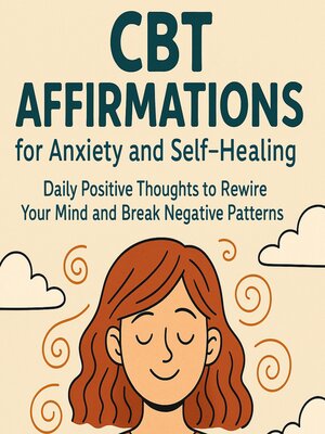 cover image of CBT Affirmations for Anxiety and Self-Healing